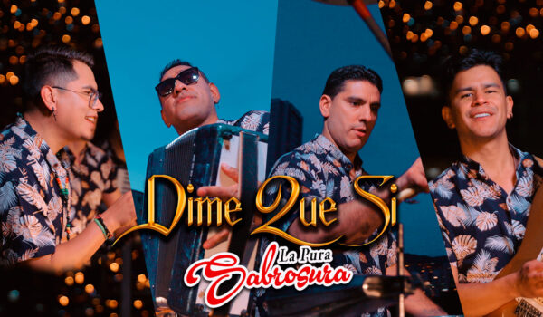 LA PURA SABROSURA – DIME QUE SI
